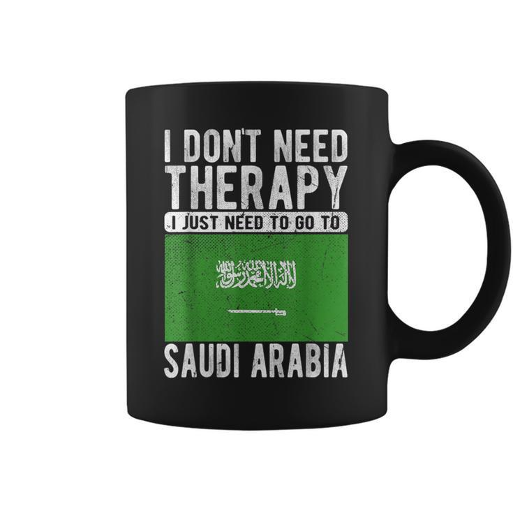 I Don´T Need Therapy I Just Need To Go To Saudi Arabia Coffee Mug