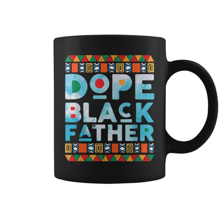 Dope Black DadBlack Fathers MatterUnapologetically Dope Coffee Mug