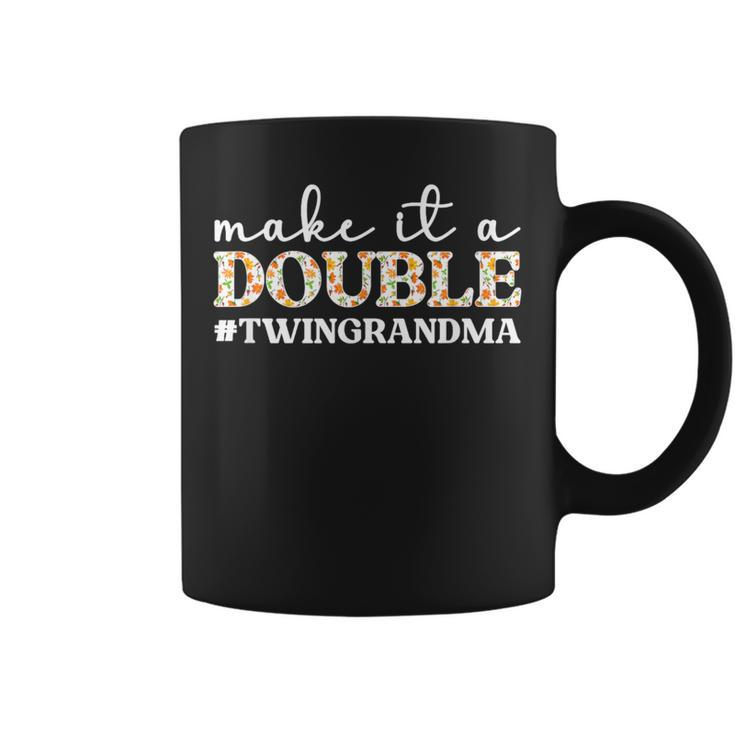 Make It A Double Twin Grandma Of Twins Twin Grandmother Coffee Mug