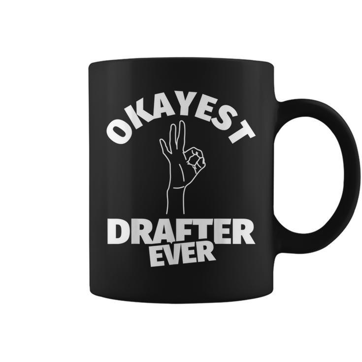 Drafter Humor Okayest Drafter Coffee Mug