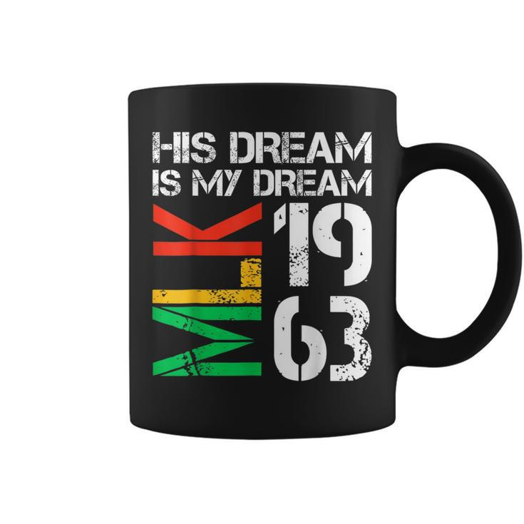 His Dream Is My Dream Mlk 1963 Black History Month Pride Coffee Mug