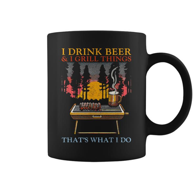 I Drink Beer And I Grill Things Barbecue Beer Lover Coffee Mug