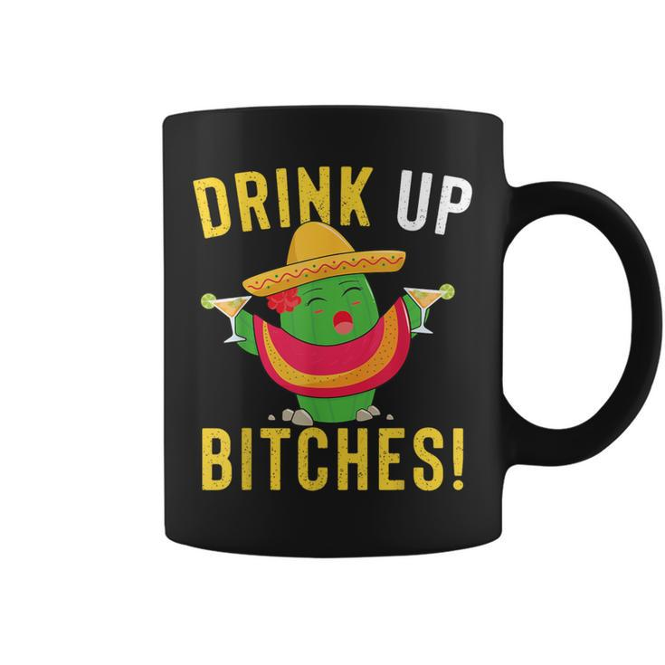 Drink Up Bitches Cinco De Mayo Tequila Coffee Mug