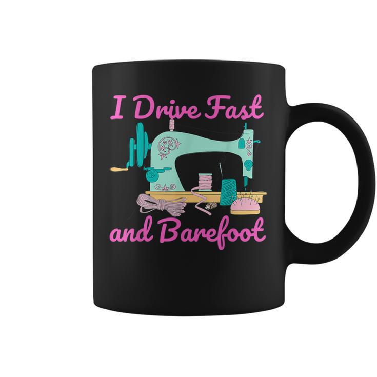 I Drive Fast And Barefoot Sewing Quilting Coffee Mug