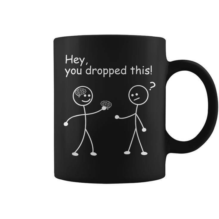 You Dropped This Brain Joke Humor Stick Man Figure Coffee Mug