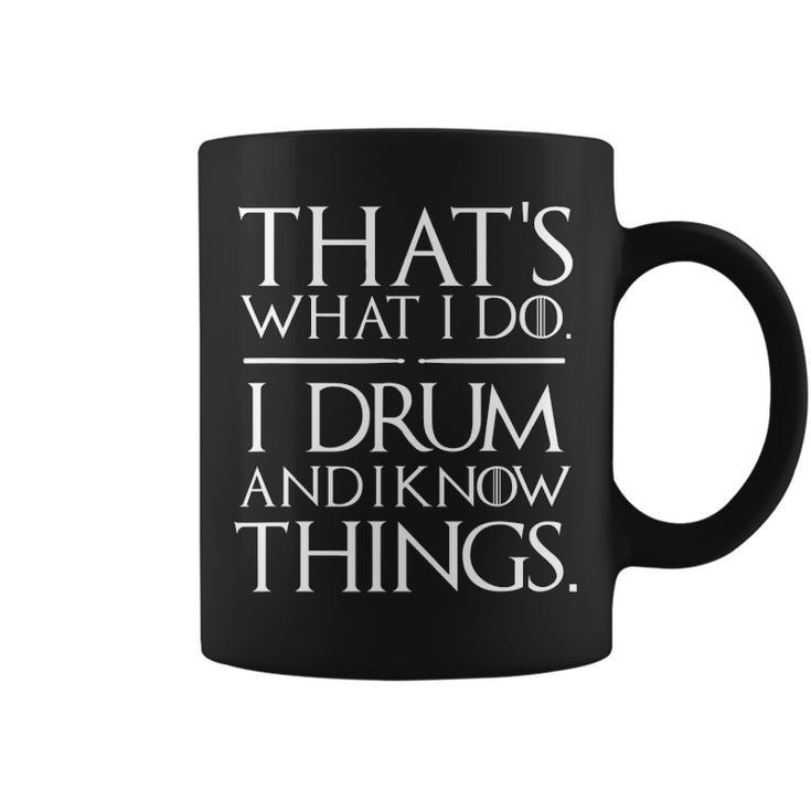 I Drum And I Know Things Drumsticks Drummers Coffee Mug