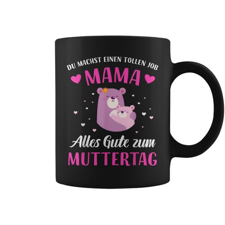 Du Machst Tollen Job Mama Alles Gute Zum Muttertag Tassen