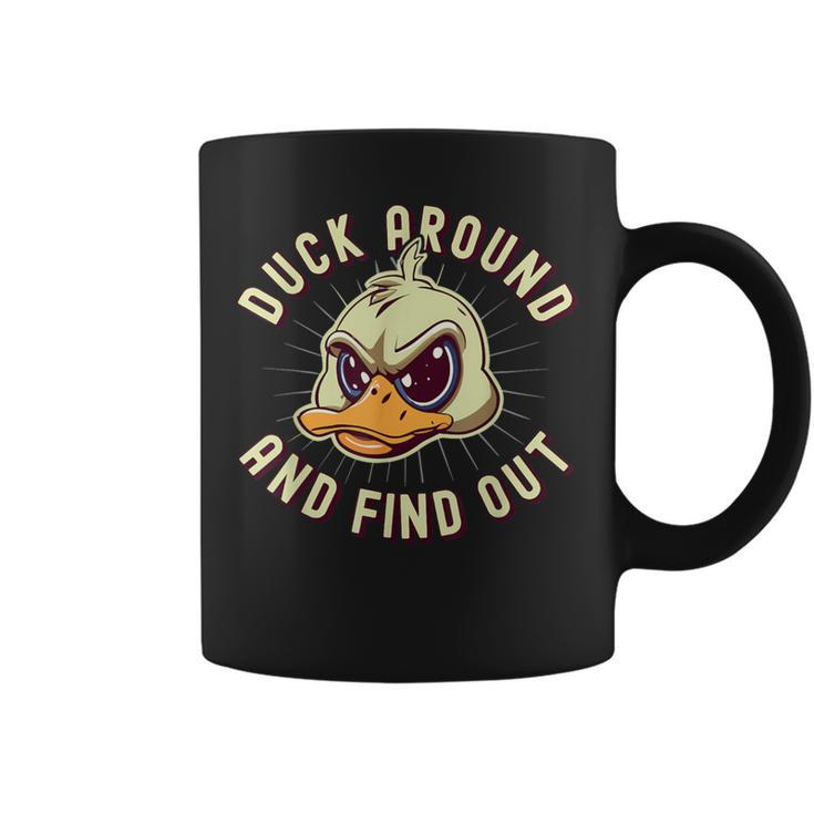 Duck Around And Find Out F Sarcastic Saying Coffee Mug