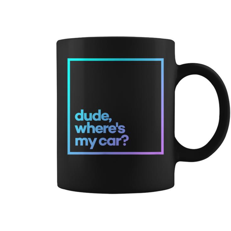 Dude Where's My Car Minimal Color Typography Coffee Mug