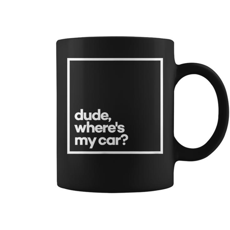 Dude Where's My Car Minimal White Typography Coffee Mug