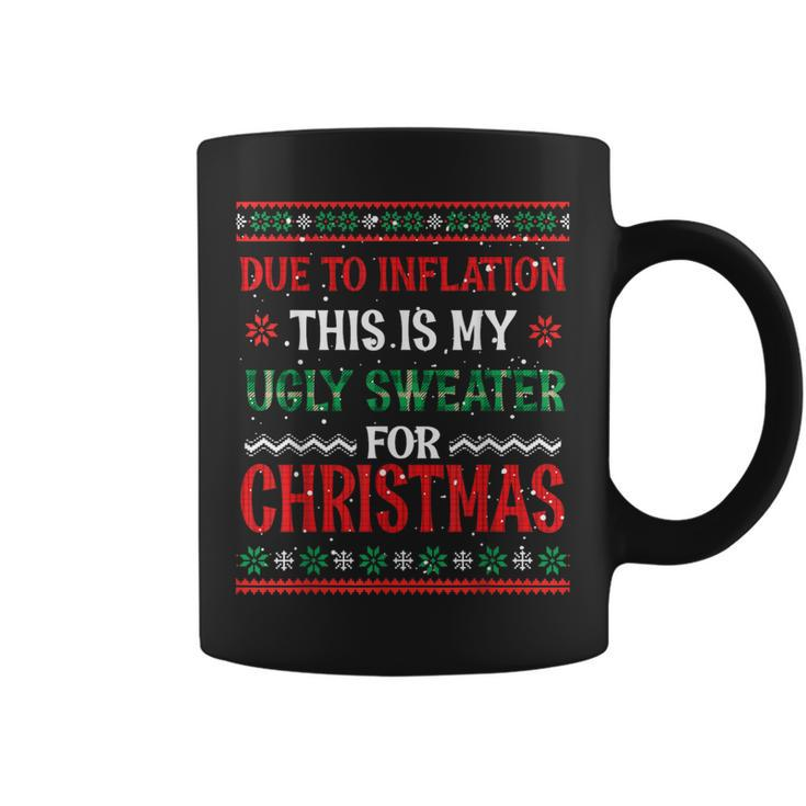 Due To Inflation This Is My Ugly Sweater Christmas Pjs Coffee Mug