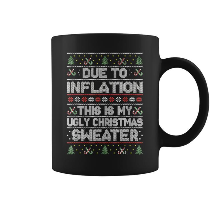 Due To Inflation This Is My Ugly Sweater Family Christmas Coffee Mug