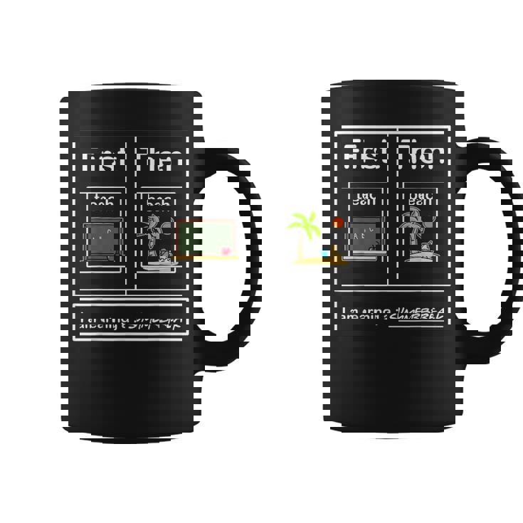 I Am Earning A Summerbreak Teach Then Beach Teacher Coffee Mug