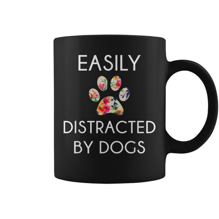 Easily Distracted By Dogs Distracted By Dogs Coffee Mug