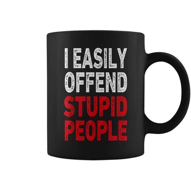 I Easily Offended Stupid People Coffee Mug