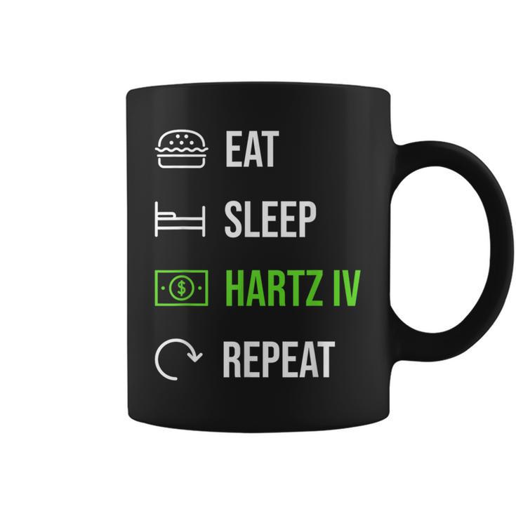 Eat Sleep Hartz 4 Repeat Tassen