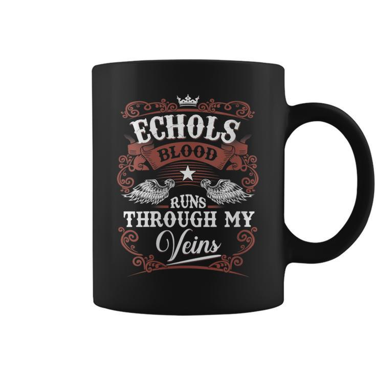 Echols Blood Runs Through My Veins Vintage Family Name Coffee Mug