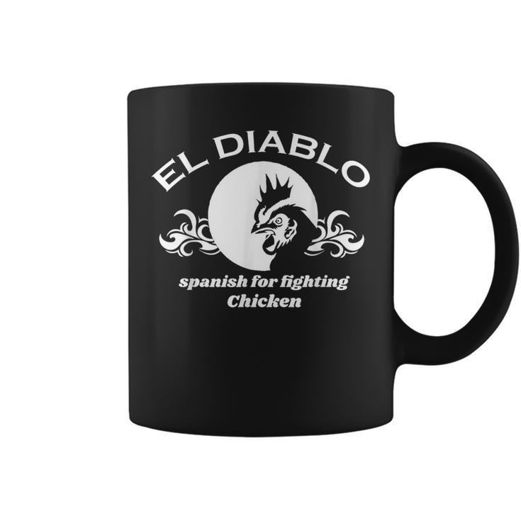 El Diablo Spanish Is For Fighting Chicken T Coffee Mug