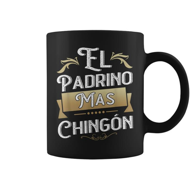 El Padrino Mas Chingon Mexican Godfather Padre Quote Coffee Mug