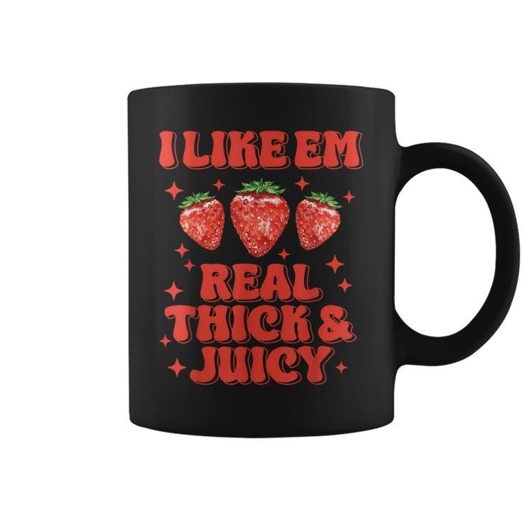I Like Em Real Thick And Juicy Strawberry Festival Coffee Mug
