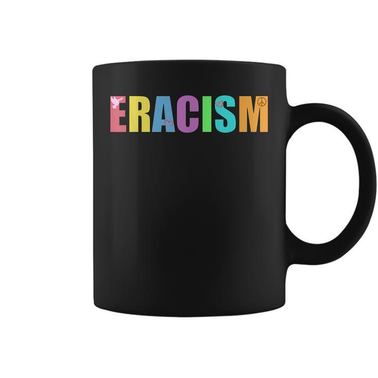 Eracism Racism Peace Love Dove Present Social Race Coffee Mug