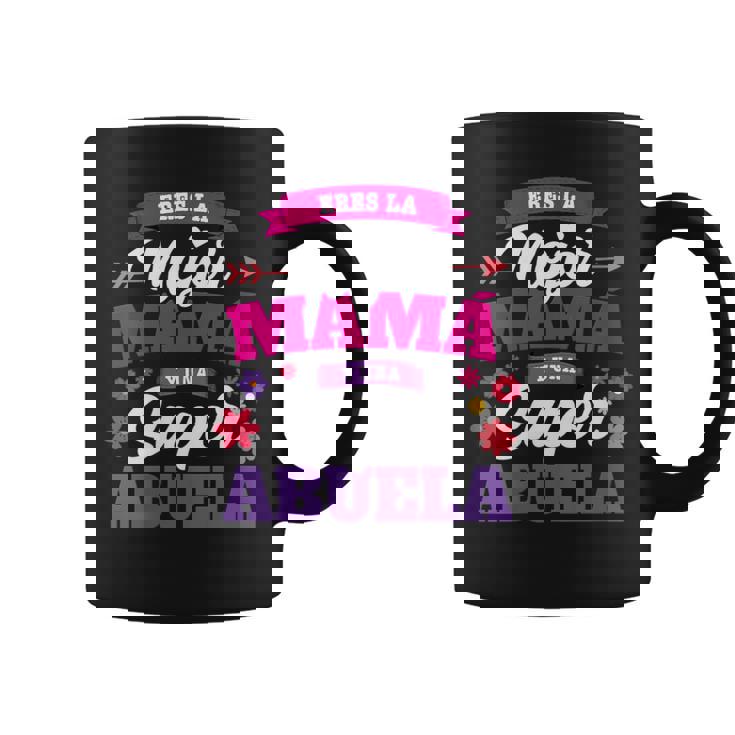 Eres La Mejor Mamá Y Una Super Abuela Mejor Mamá Super Abuela Cuello Taza de café