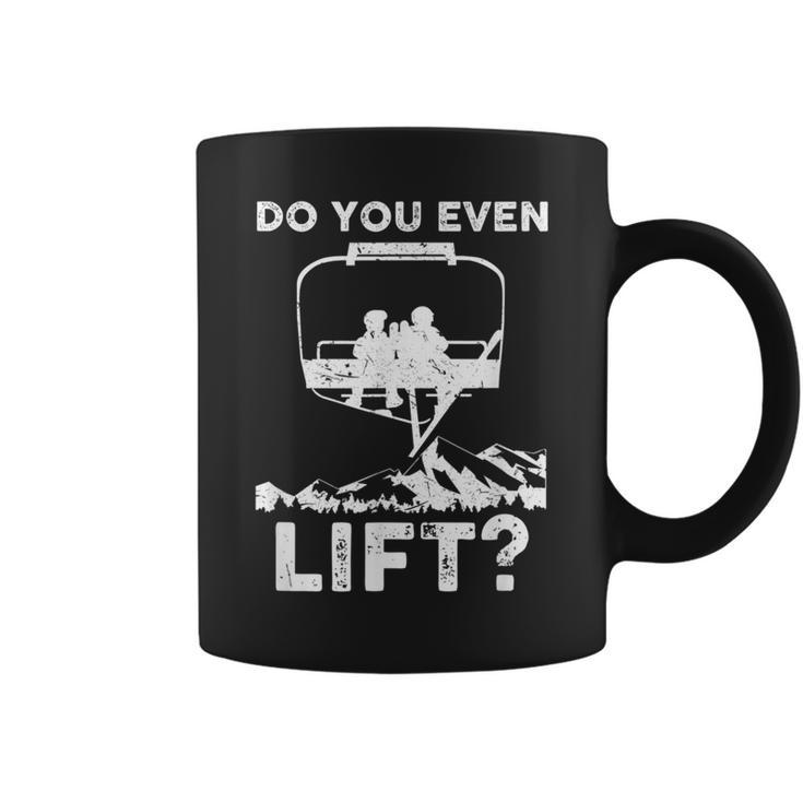 Do You Even Lift Snowboarder Snowboard Ski Man Woman Coffee Mug