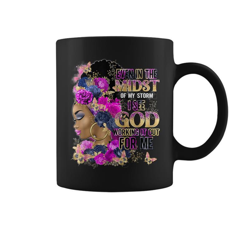 Even In The Midst Of My Storm I See God Coffee Mug