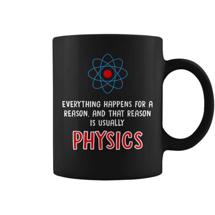 Everything Happens For A Reason Physics Coffee Mug