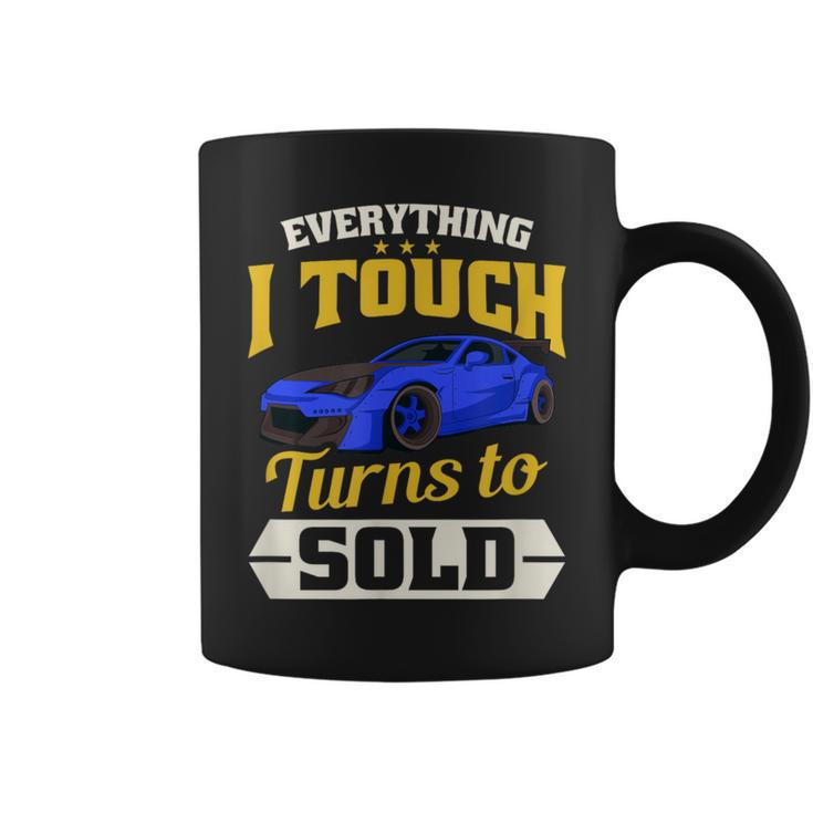 Everything I Touch Turns To Sold Car Salesman Coffee Mug