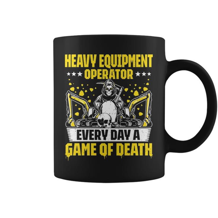 Excavator Driver Game Of Death Heavy Equipment Operator Coffee Mug