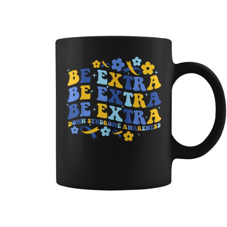 Be Extra Yellow And Blue World Down Syndrome Awareness Coffee Mug