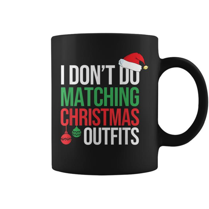 Family Christmas Pajamas I Dont Do Matching Christmas Outfit Coffee Mug