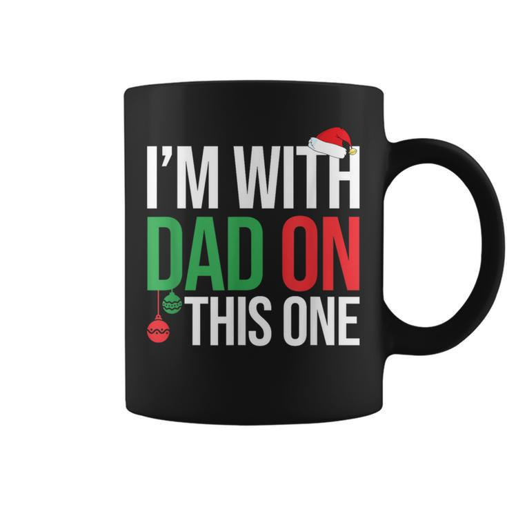 Family Christmas Pajamas Matching I'm With Dad On This One Coffee Mug