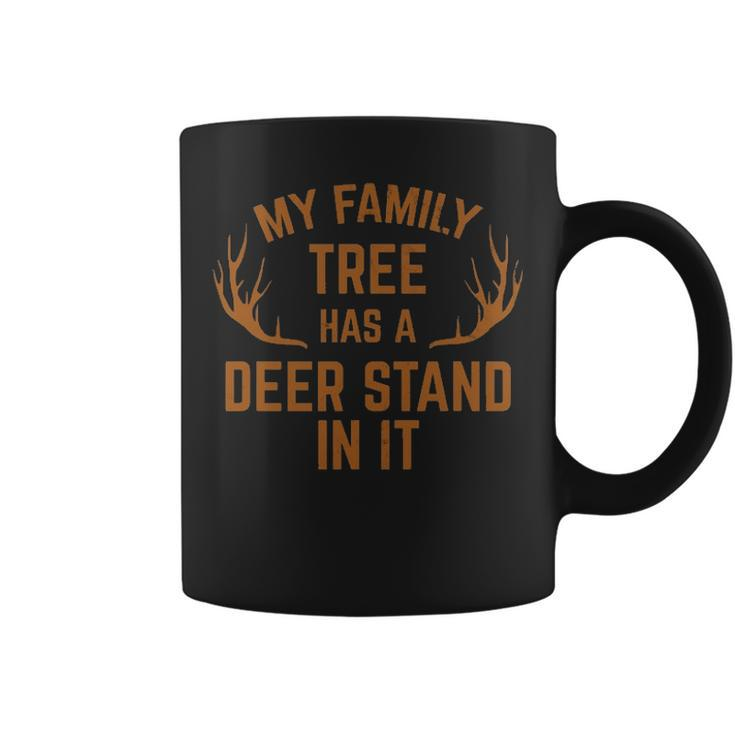 My Family Tree Has A Deer Stand In It Hunting T Coffee Mug