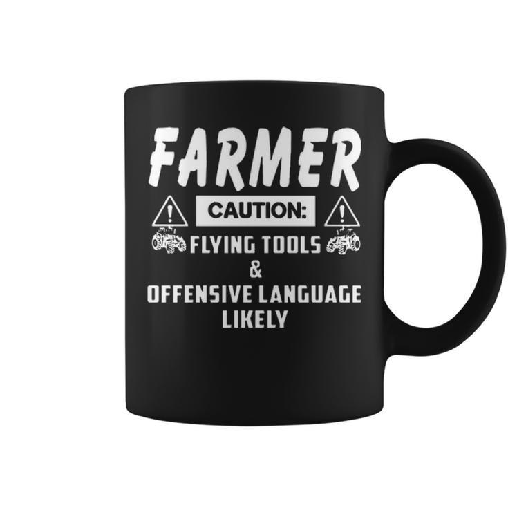 Farmer Caution Flying Tools And Offensive Language Coffee Mug