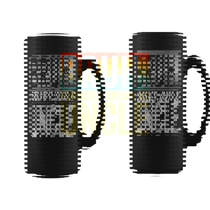 Fathers Day Bruh Formerly Known As Uncle Vintage Coffee Mug