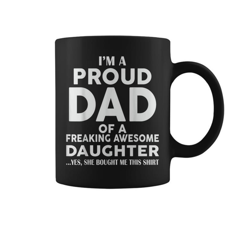 Father's Day I'm A Proud Dad Of Freaking Awesome Daughter Coffee Mug