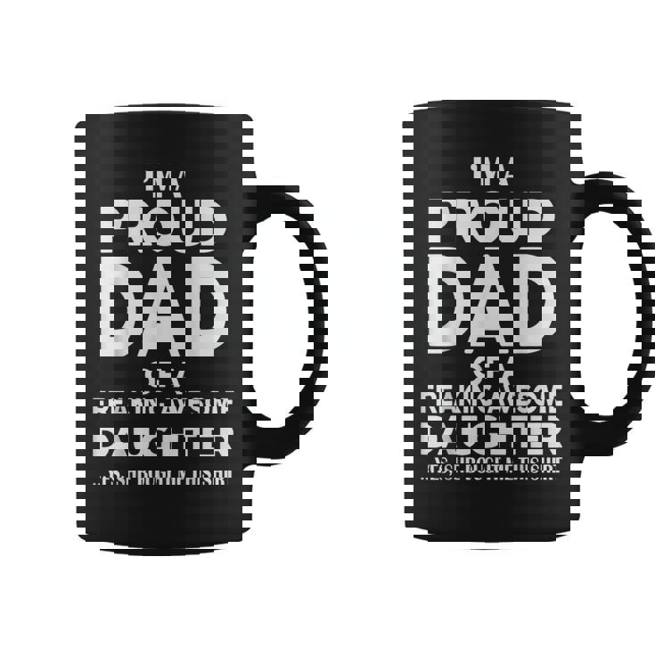 Father's Day I'm A Proud Dad Of Freaking Awesome Daughter Coffee Mug