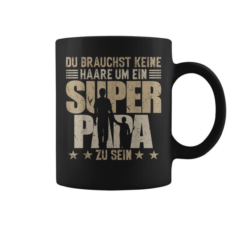 Father's Day Keine Haare Um Ein Super Papa Zu Sein Tassen