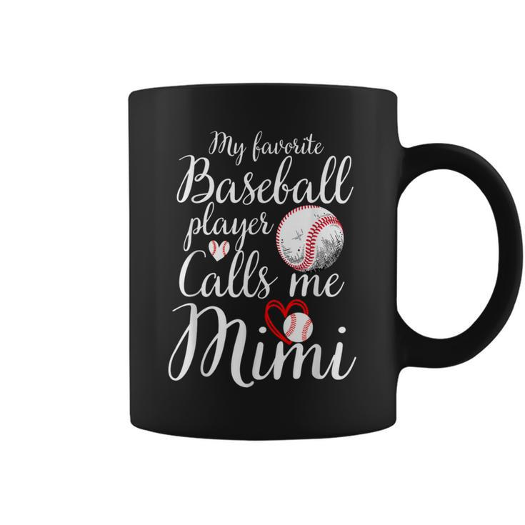 My Favorite Baseball Player Calls Me Mimi Cute Mimi Baseball Coffee Mug