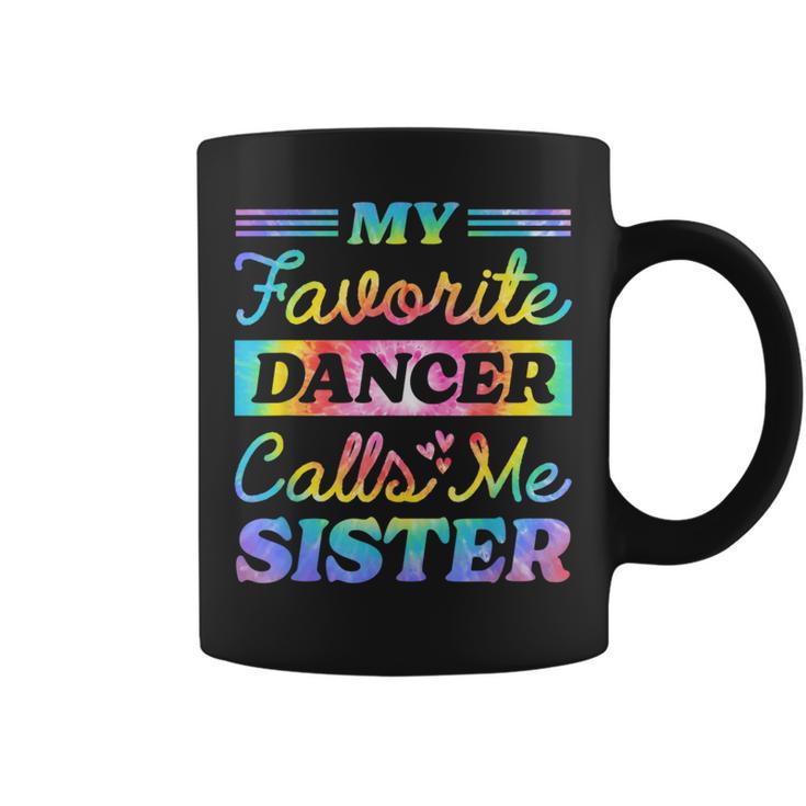 My Favorite Dancer Calls Me Sister Tie Dye Matching Brother Coffee Mug