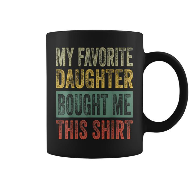 My Favorite Daughter Bought Me This Dad Coffee Mug