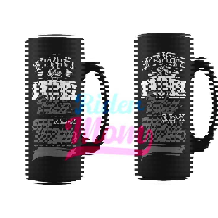 My Favorite Dirt Bike Rider Calls Me Mom Mx Bike Motocross Coffee Mug