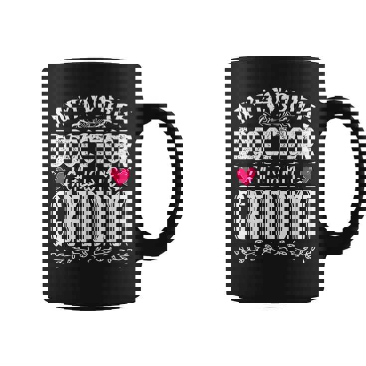 My Favorite Doctor Calls Me Grandma Medical Mother's Day Coffee Mug