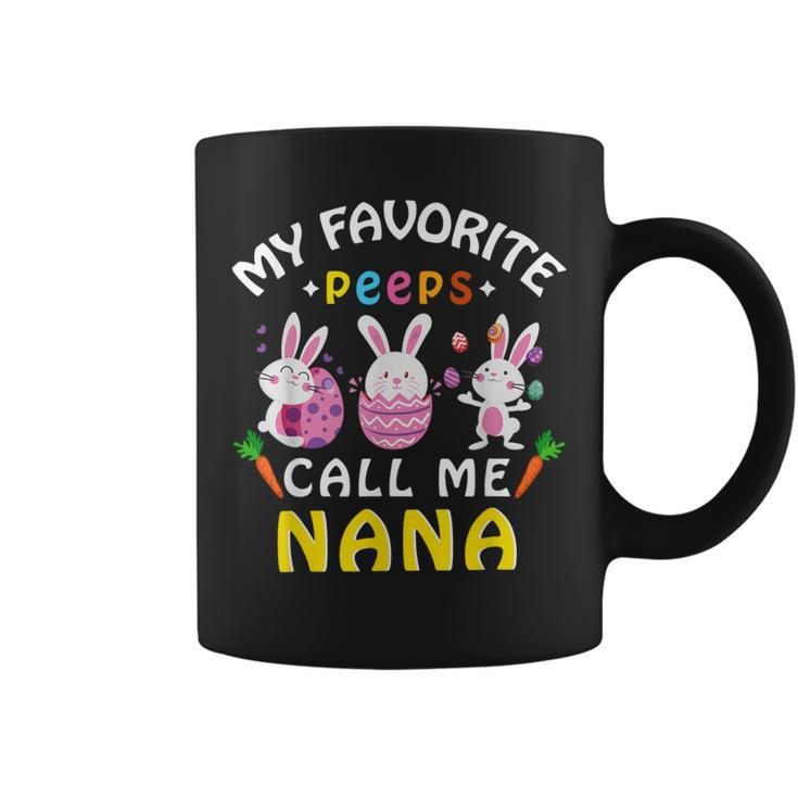 My Favorite Peeps Call Me Nana Happy Easter Day Nana Coffee Mug