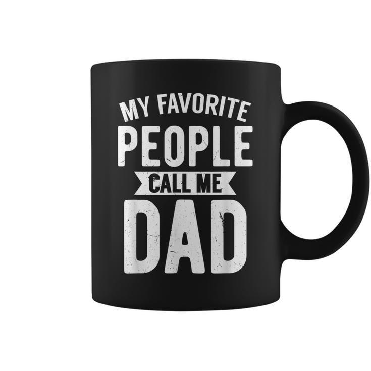 My Favorite People Call Me Dad Loving Father's Day Coffee Mug
