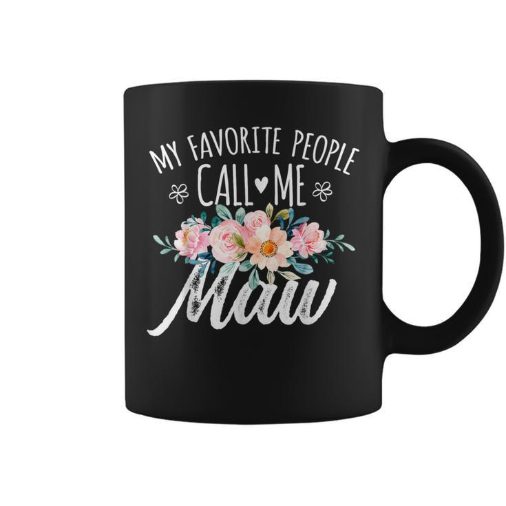 My Favorite People Call Me Maw Floral Birthday Maw Coffee Mug