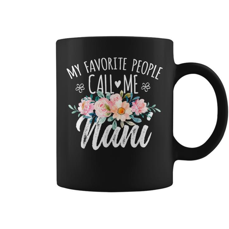 My Favorite People Call Me Nani Floral Birthday Nani Coffee Mug