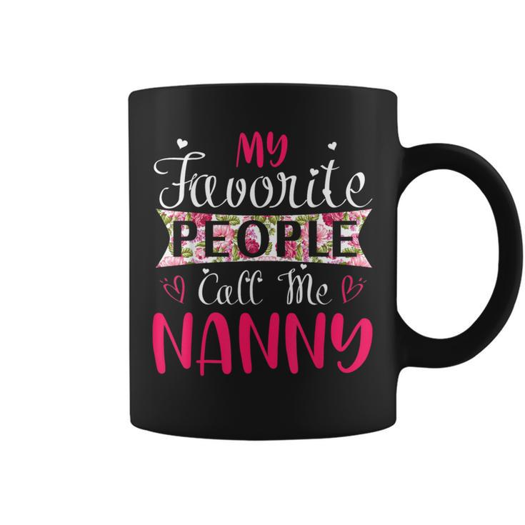 My Favorite People Call Me Nanny For Mothers Women Coffee Mug